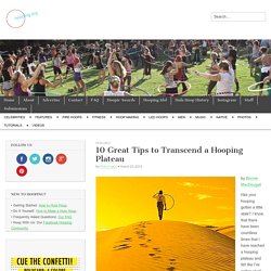 10 Great Tips to Transcend a Hooping Plateau