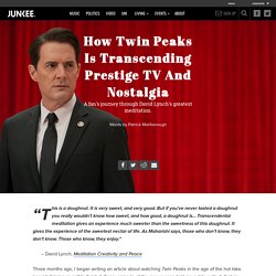 How Twin Peaks Is Transcending Prestige TV And Nostalgia