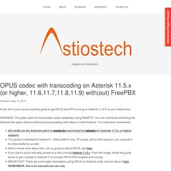 OPUS codec with transcoding on Asterisk 11.5.x (or higher, 11.6,11.7,11.8,11.9) with(out) FreePBX