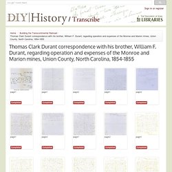Thomas Clark Durant correspondence with his brother, William F. Durant, regarding operation and expenses of the Monroe and Marion mines, Union County, North Carolina, 1854-1855