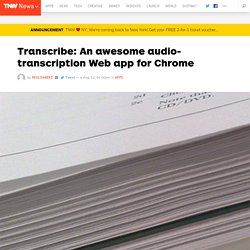 Transcribe: An Awesome Chrome App for Transcribing Audio