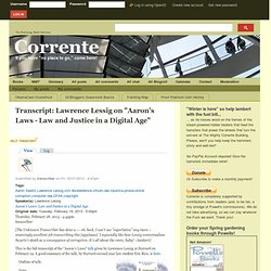 Transcript: Lawrence Lessig on "Aaron's Laws - Law and Justice in a Digital Age"