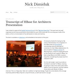 Transcript of HBase for Architects Presentation - Nick Dimiduk