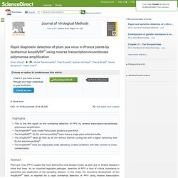Journal of Virological Methods Volume 207, October 2014, Rapid diagnostic detection of plum pox virus in Prunus plants by isothe