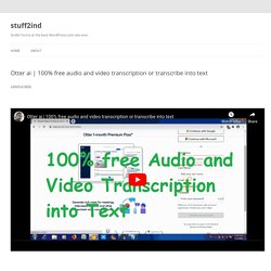 100% free audio and video transcription or transcribe into text
