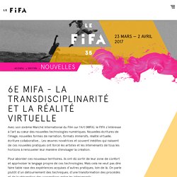 6e MIFA - La transdisciplinarité et la réalité virtuelle - Artfifa 2017