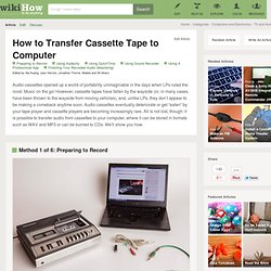 6 Ways to Transfer Cassette Tape to Computer