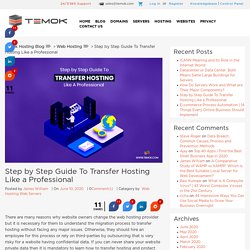Step by Step Guide To Transfer Hosting Like a Professional