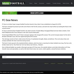 FC Goa Transfer News & Updates at Blamefootball.com