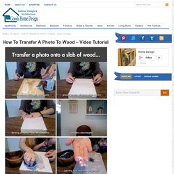 How To Transfer A Photo To Wood - Video Tutorial