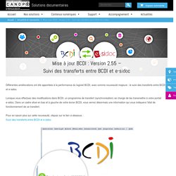 Mise à jour BCDI : Version 2.55 - Suivi des transferts entre BCDI et e-sidoc - Solutions documentaires