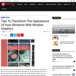 Tips To Transform The Appearance Of Your Windows With Window Graphics