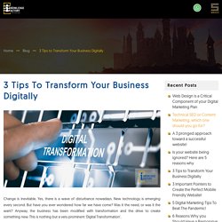 3 Tips To Transform Your Business Digitally