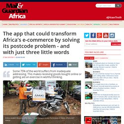 The app that could transform Africa's e-commerce by solving its postcode problem - and with just three little words