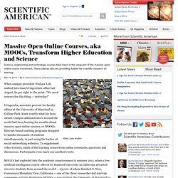 Massive Open Online Courses, aka MOOCs, Transform Higher Education and Science