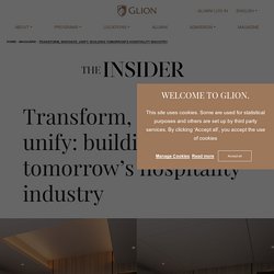 Transform, innovate, unify: building tomorrow’s hospitality industry - Glion Website