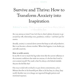 » Survive and Thrive: How to Transform Anxiety into Inspiration