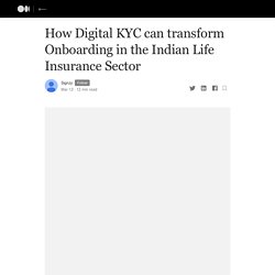 How Digital KYC can transform Onboarding in the Indian Life Insurance Sector