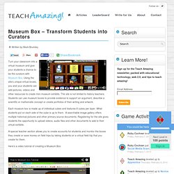 Museum Box – Transform Students into Curators