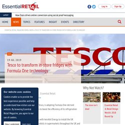 Tesco to transform in-store fridges with Formula One technology - Essential R...