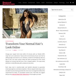Transform Your Normal Hair’s Look Online