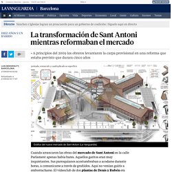 La transformación de Sant Antoni mientras reformaban el mercado