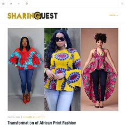 Transformation of African Print Fashion – Sharing Quest