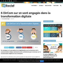 6 DirCom sur 10 sont engagés dans la transformation digitale - IT Social