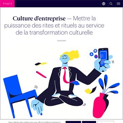 Des rites et rituels au service de la transformation culturelle - Angie