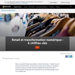 Retail et transformation numérique : 6 chiffres-clés - Microsoft experiences