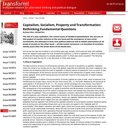 Capitalism, Socialism, Property and Transformation: Rethinking Fundamental Questions - Transform Network