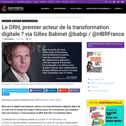 Le DRH, premier acteur de la transformation digitale ? via Gilles Babinet @babgi / @HBRFrance - Daily Digital