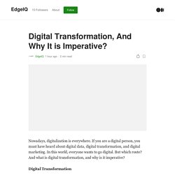 Digital Transformation, And Why It is Imperative?