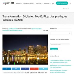 Transformation Digitale : Top et Flop des pratiques internes en 2018