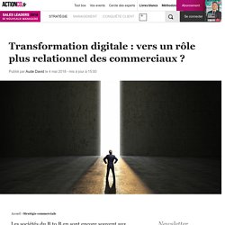 Transformation digitale : vers un rôle plus relationnel des commerciaux ?