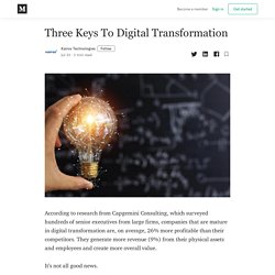 Three Keys To Digital Transformation