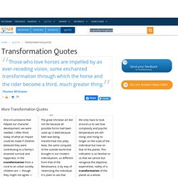 Transformation Quotes - Quotes about Transformation