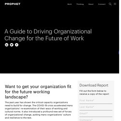 A Guide to Driving Organizational Change for the Future of Work