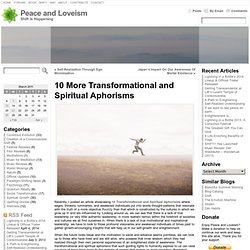 10 More Transformational and Spiritual Aphorisms