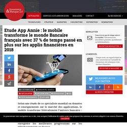 Etude App Annie : le mobile transforme le monde Bancaire français avec 37 % de temps passé en plus sur les applis financières en 2018