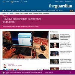 How live blogging has transformed journalism