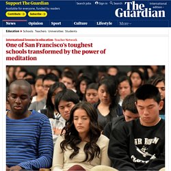 One of San Francisco's toughest schools transformed by the power of meditation