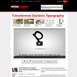 Transformed Dyslexic Typography - The Dyslexie Font Makes Learning and Living Easier for Many