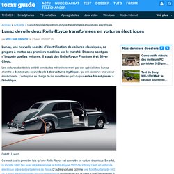 Lunaz dévoile deux Rolls-Royce transformées en voitures électriques