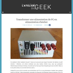 Transformer une alimentation de PC en alimentation d’atelier