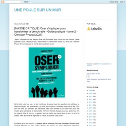 UNE POULE SUR UN MUR: [MASSE CRITIQUE] Oser s'impliquer pour transformer la démocratie - Guide pratique - tome 2 - Christian Proust (2021)