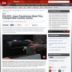 IFA 2013 : Asus Transformer Book Trio, l’ultraportable couteau suisse