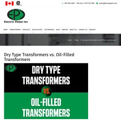 Dry Type Transformers vs. Oil-Filled Transformers