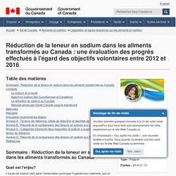 SANTE CANADA 15/01/18 Réduction de la teneur en sodium dans les aliments transformés au Canada : une évaluation des progrès effectués à l'égard des objectifs volontaires entre 2012 et 2016