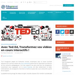 Avec Ted-Ed, Transformez vos vidéos en cours interactifs !